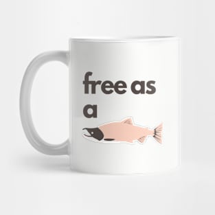 Free as a fish: Original design that will make you feel free and happy Mug